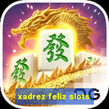 xadrez feliz slots